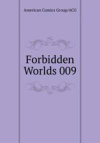 Forbidden Worlds 009