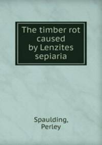 The timber rot caused by Lenzites sepiaria