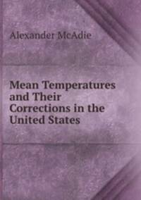 Mean Temperatures and Their Corrections in the United States