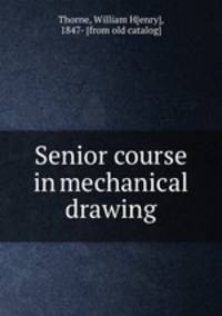 Senior course in mechanical drawing