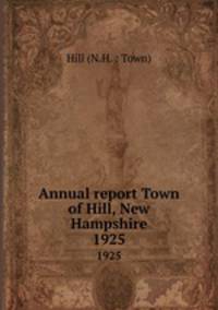 Annual report Town of Hill, New Hampshire. 1925