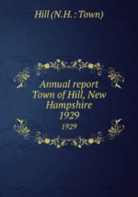 Annual report Town of Hill, New Hampshire. 1929
