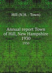 Annual report Town of Hill, New Hampshire. 1930