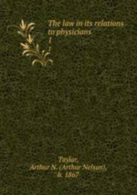 The law in its relations to physicians. 1