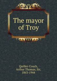 The mayor of Troy