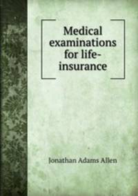 Medical examinations for life-insurance