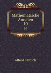 Mathematische Annalen. 10