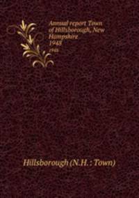 Annual report Town of Hillsborough, New Hampshire. 1948