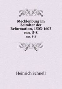 Mecklenburg im Zeitalter der Reformation, 1503-1603. nos. 5-8