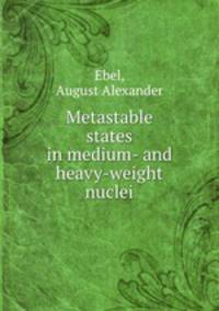 Metastable states in medium- and heavy-weight nuclei.