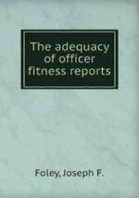 The adequacy of officer fitness reports.