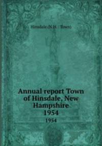 Annual report Town of Hinsdale, New Hampshire. 1954