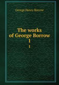 The works of George Borrow. 1