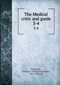 The Medical critic and guide. 3-4