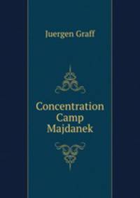 Concentration Camp Majdanek