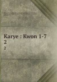 Karye : Kwon 1-7. 2