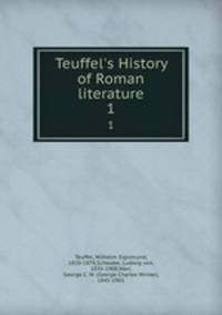 Teuffel`s History of Roman literature. 1