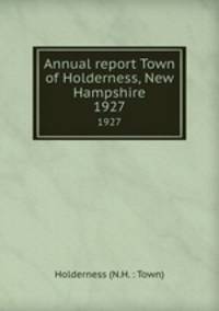 Annual report Town of Holderness, New Hampshire. 1927