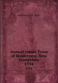 Annual report Town of Holderness, New Hampshire. 1934
