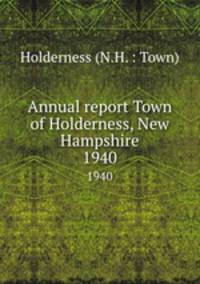 Annual report Town of Holderness, New Hampshire. 1940