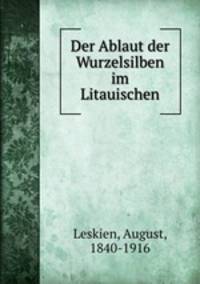 Der Ablaut der Wurzelsilben im Litauischen