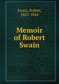 Memoir of Robert Swain