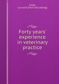 Forty years` experience in veterinary practice