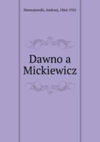 Dawno a Mickiewicz