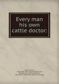 Every man his own cattle doctor:
