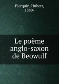 Le pome anglo-saxon de Beowulf