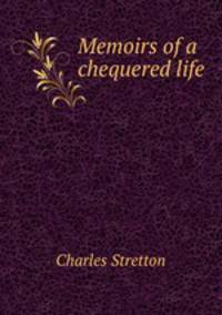 Memoirs of a chequered life