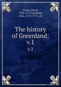 The history of Greenland:. v.1