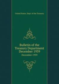Bulletin of the Treasury Department. December 1939