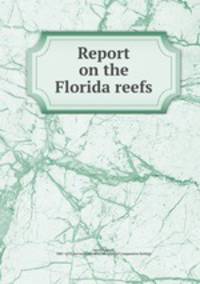 Report on the Florida reefs