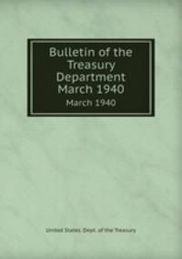 Bulletin of the Treasury Department. March 1940