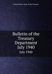 Bulletin of the Treasury Department. July 1940