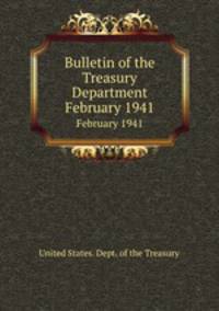 Bulletin of the Treasury Department. February 1941