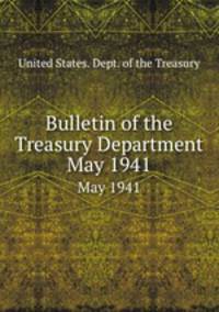 Bulletin of the Treasury Department. May 1941