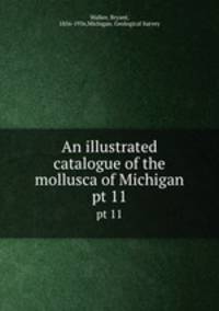 An illustrated catalogue of the mollusca of Michigan. pt 11