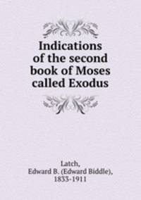 Indications of the second book of Moses called Exodus