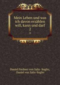 Mein Leben und was ich davon erzhlen will, kann und darf.. 2