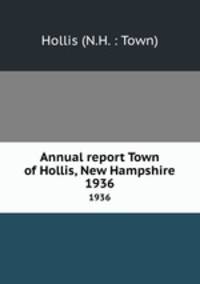 Annual report Town of Hollis, New Hampshire. 1936
