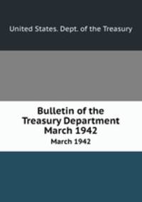 Bulletin of the Treasury Department. March 1942