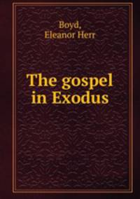 The gospel in Exodus