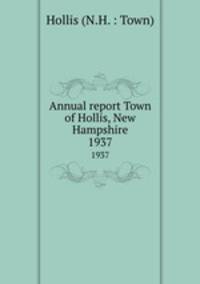 Annual report Town of Hollis, New Hampshire. 1937