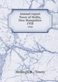 Annual report Town of Hollis, New Hampshire. 1938