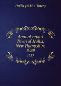 Annual report Town of Hollis, New Hampshire. 1939
