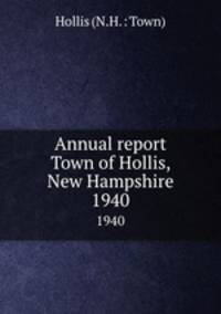 Annual report Town of Hollis, New Hampshire. 1940
