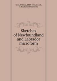 Sketches of Newfoundland and Labrador microform