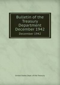 Bulletin of the Treasury Department. December 1942